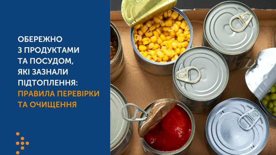 Обережно з продуктами та посудом, які зазнали підтоплення: правила перевірки та очищення